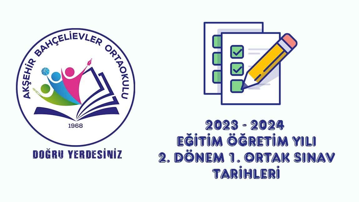 2023 - 2024 Eğitim Öğretim Yılı 2. Dönem 1. Ortak Sınav Tarihleri